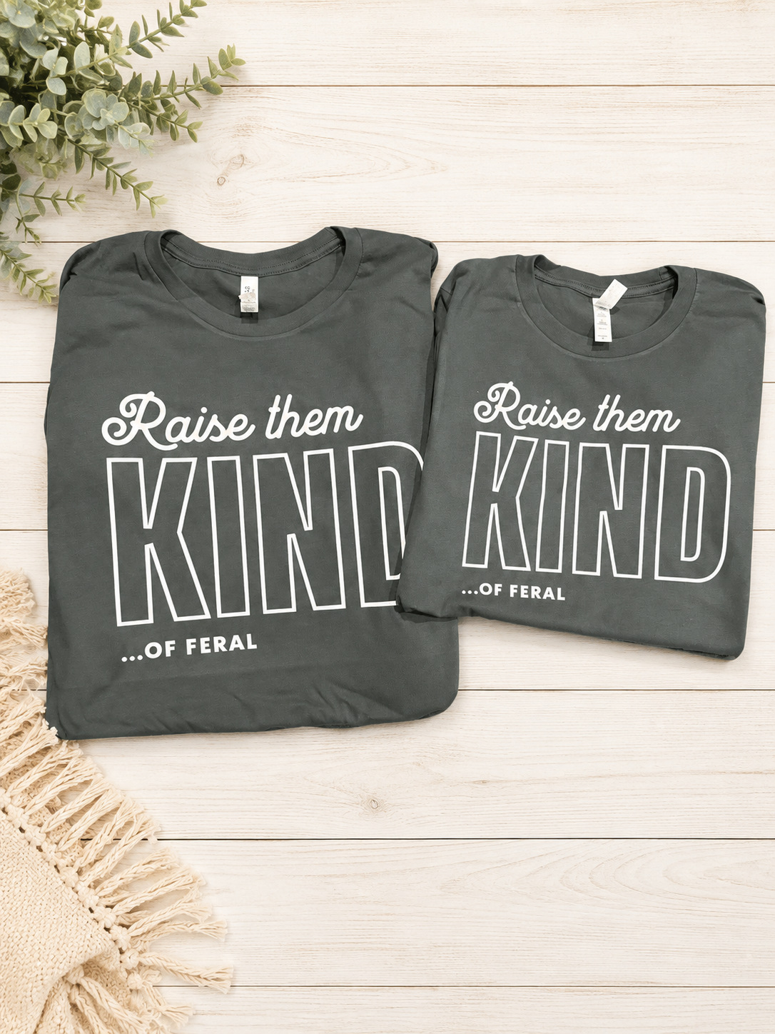 Raise them kind